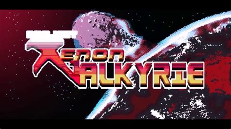 Xenon Valkyrie+ A Retro-Inspired Roguelite Shooter Overflowing With Action!