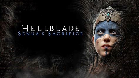  Hellblade: Senua’s Sacrifice! A Descent into Norse Mythology and Madness