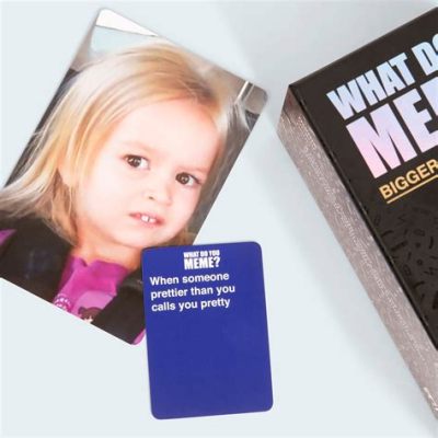 What Do You Meme?: A Hilariously Relatable Card Game for the Digital Age!